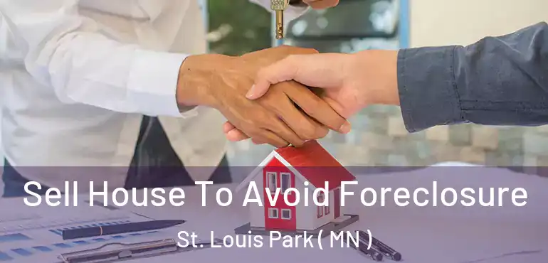  Sell House To Avoid Foreclosure St. Louis Park ( MN )
