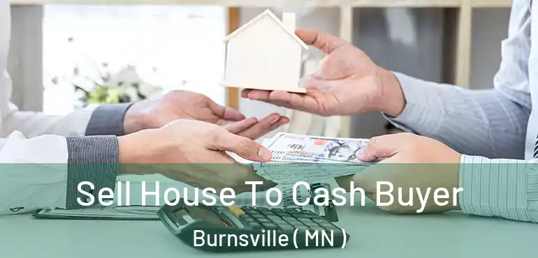  Sell House To Cash Buyer Burnsville ( MN )