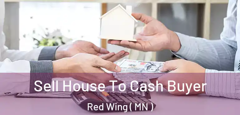  Sell House To Cash Buyer Red Wing ( MN )