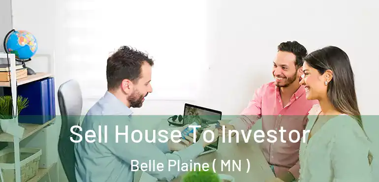  Sell House To Investor Belle Plaine ( MN )