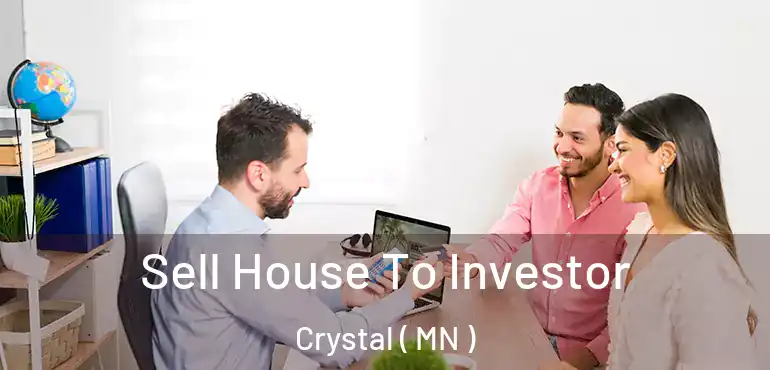  Sell House To Investor Crystal ( MN )