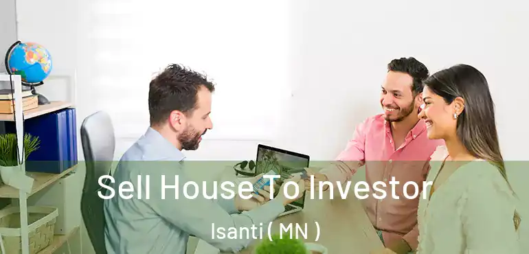  Sell House To Investor Isanti ( MN )
