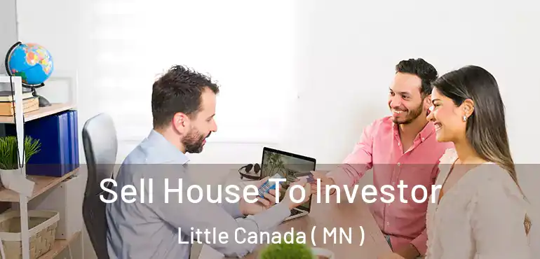  Sell House To Investor Little Canada ( MN )