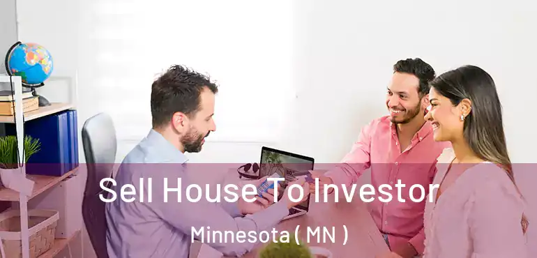  Sell House To Investor Minnesota ( MN )