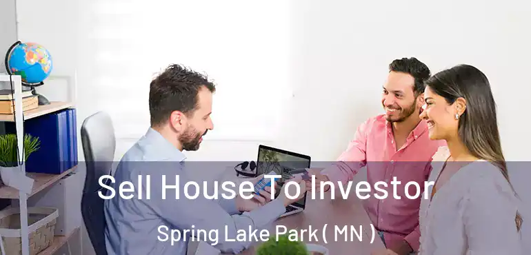  Sell House To Investor Spring Lake Park ( MN )