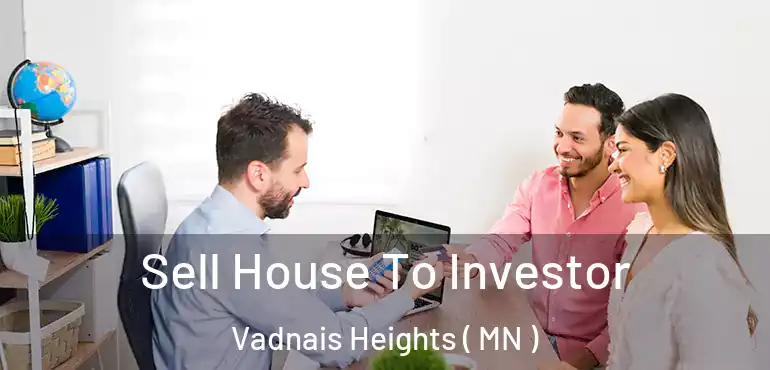  Sell House To Investor Vadnais Heights ( MN )
