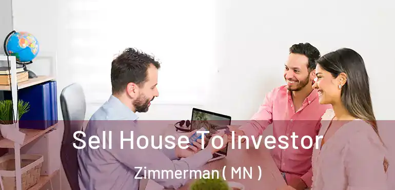  Sell House To Investor Zimmerman ( MN )