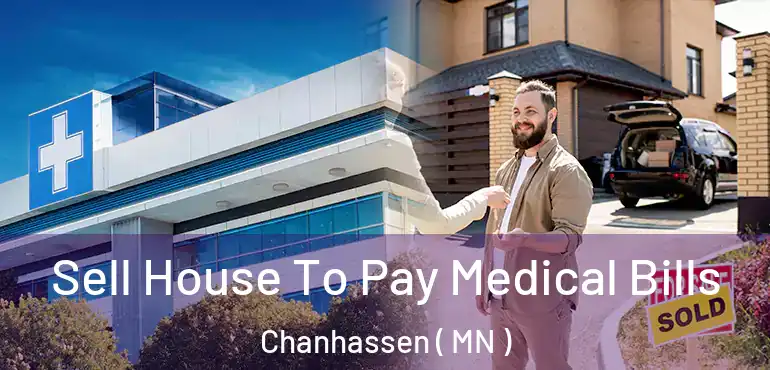  Sell House To Pay Medical Bills Chanhassen ( MN )