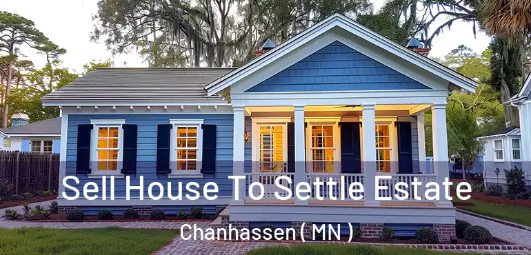  Sell House To Settle Estate Chanhassen ( MN )