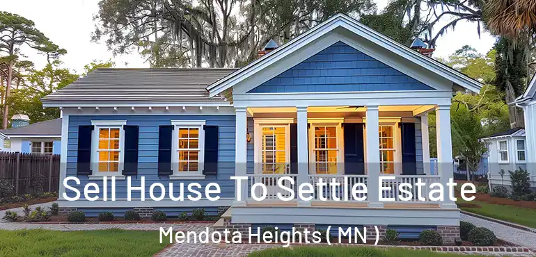  Sell House To Settle Estate Mendota Heights ( MN )