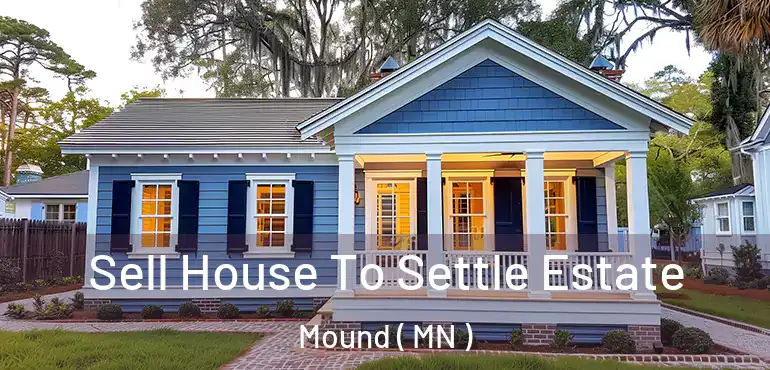  Sell House To Settle Estate Mound ( MN )