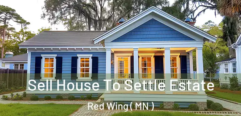  Sell House To Settle Estate Red Wing ( MN )