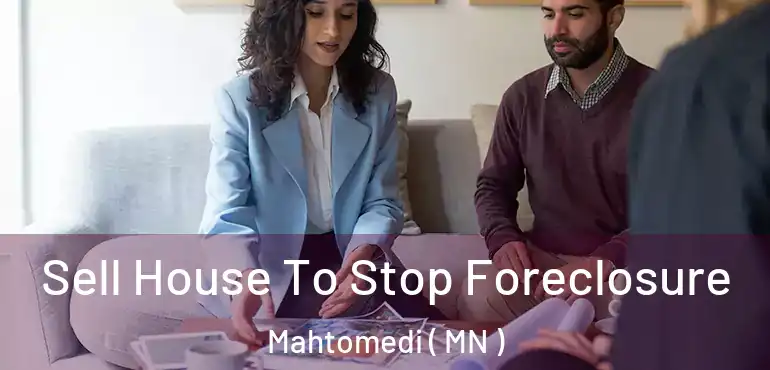  Sell House To Stop Foreclosure Mahtomedi ( MN )