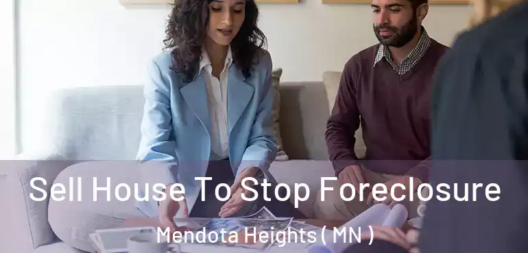  Sell House To Stop Foreclosure Mendota Heights ( MN )