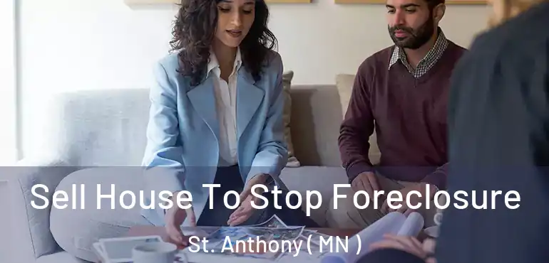  Sell House To Stop Foreclosure St. Anthony ( MN )