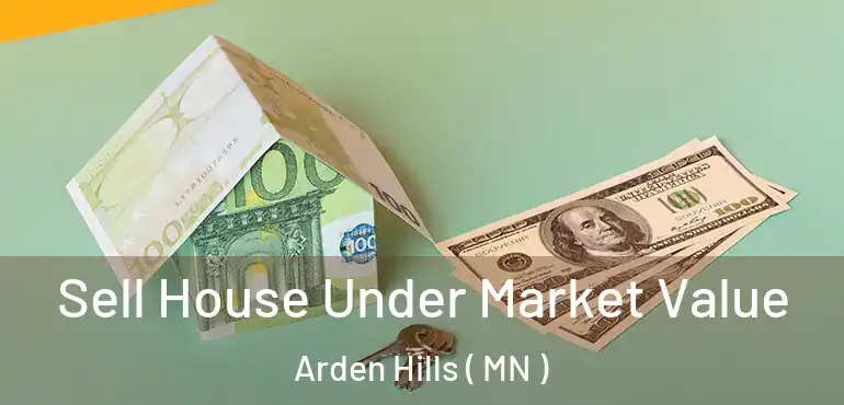  Sell House Under Market Value Arden Hills ( MN )
