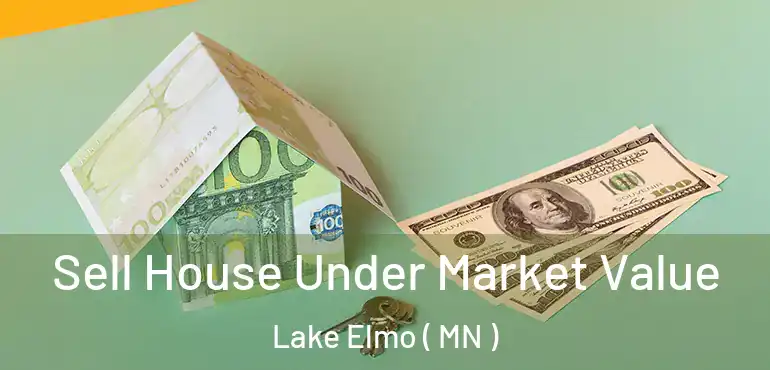  Sell House Under Market Value Lake Elmo ( MN )