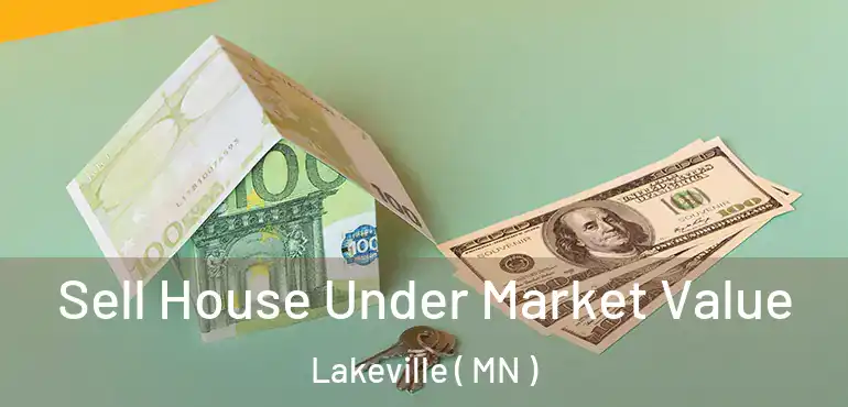  Sell House Under Market Value Lakeville ( MN )