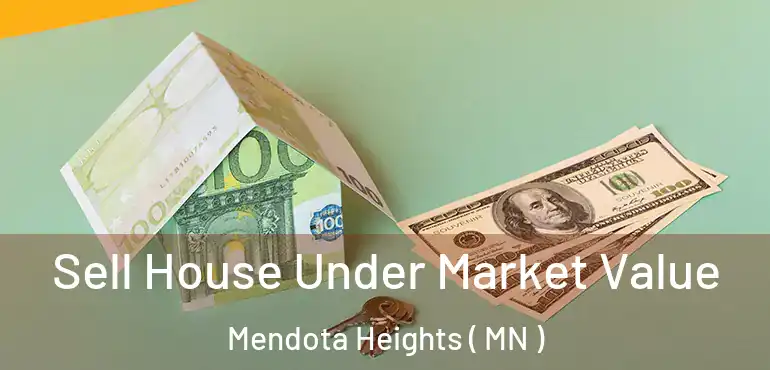  Sell House Under Market Value Mendota Heights ( MN )