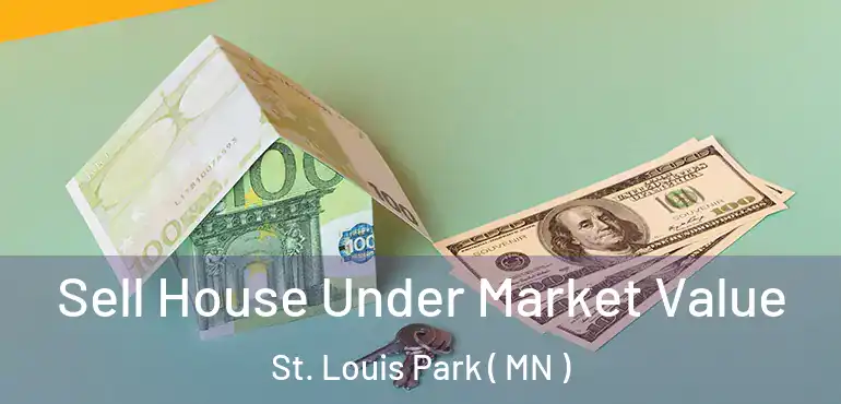  Sell House Under Market Value St. Louis Park ( MN )