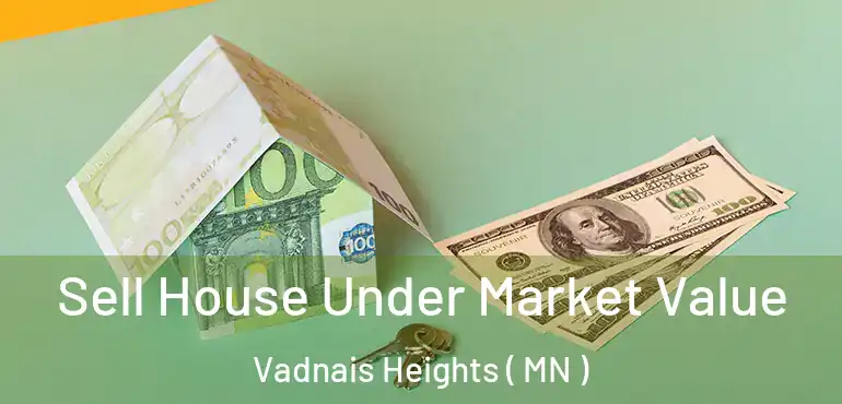  Sell House Under Market Value Vadnais Heights ( MN )