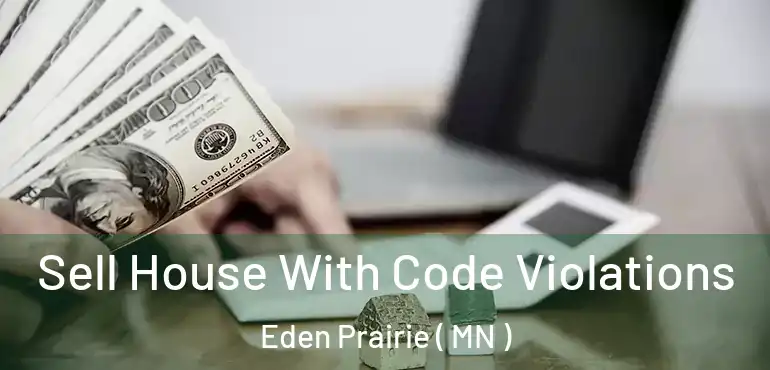  Sell House With Code Violations Eden Prairie ( MN )