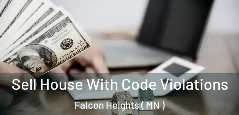  Sell House With Code Violations Falcon Heights ( MN )