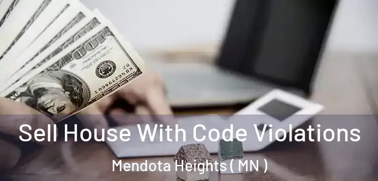  Sell House With Code Violations Mendota Heights ( MN )