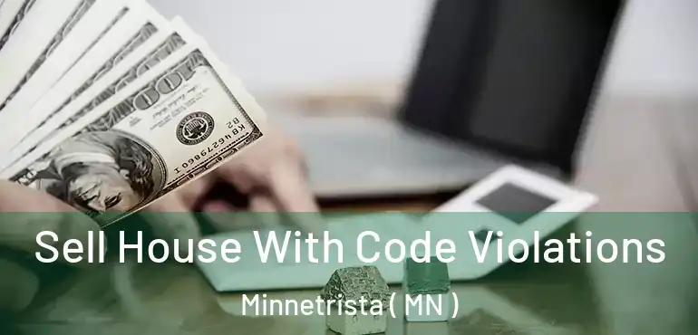  Sell House With Code Violations Minnetrista ( MN )