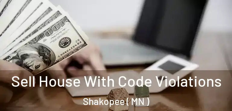  Sell House With Code Violations Shakopee ( MN )