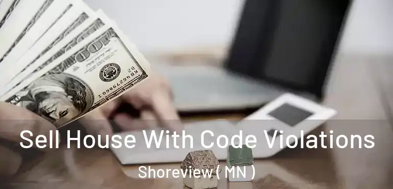  Sell House With Code Violations Shoreview ( MN )