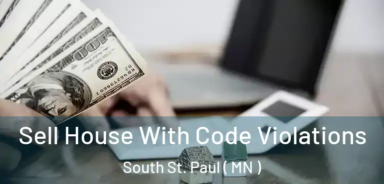  Sell House With Code Violations South St. Paul ( MN )