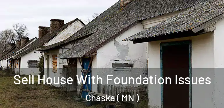  Sell House With Foundation Issues Chaska ( MN )