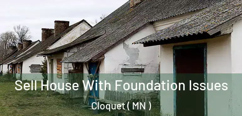  Sell House With Foundation Issues Cloquet ( MN )