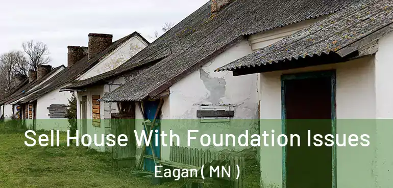  Sell House With Foundation Issues Eagan ( MN )