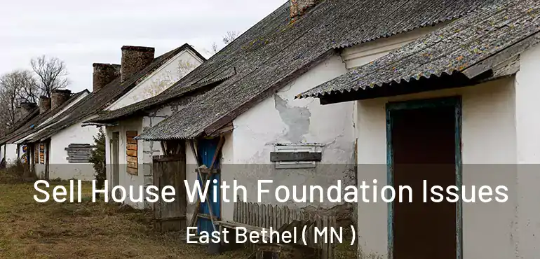  Sell House With Foundation Issues East Bethel ( MN )