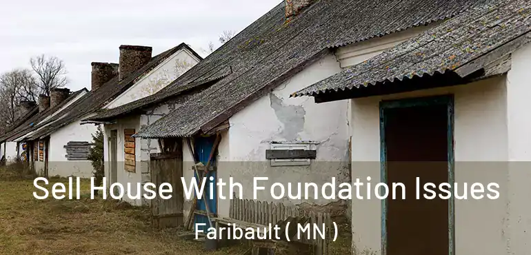  Sell House With Foundation Issues Faribault ( MN )
