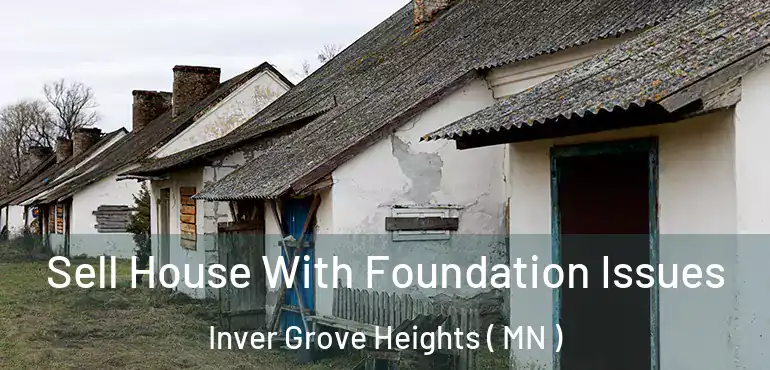  Sell House With Foundation Issues Inver Grove Heights ( MN )