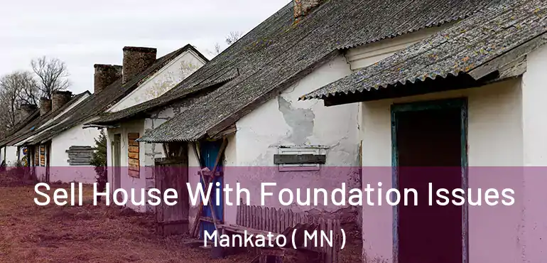  Sell House With Foundation Issues Mankato ( MN )
