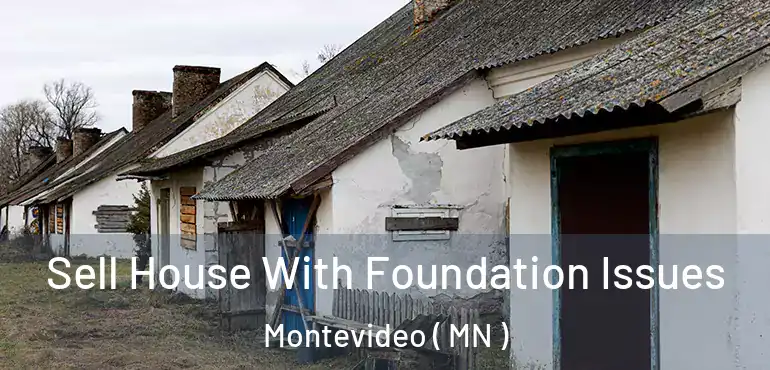 Sell House With Foundation Issues Montevideo ( MN )
