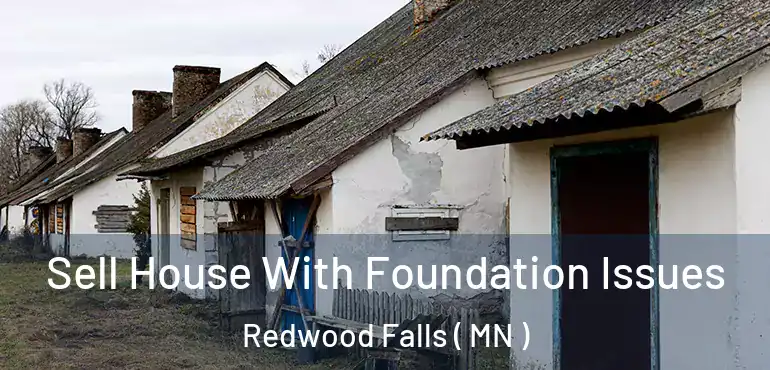  Sell House With Foundation Issues Redwood Falls ( MN )