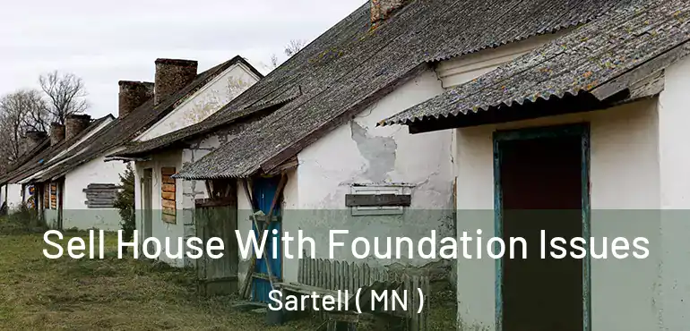 Sell House With Foundation Issues Sartell ( MN )