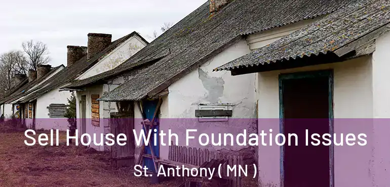  Sell House With Foundation Issues St. Anthony ( MN )