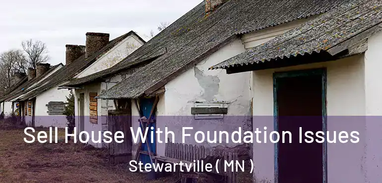  Sell House With Foundation Issues Stewartville ( MN )