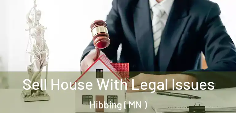  Sell House With Legal Issues Hibbing ( MN )