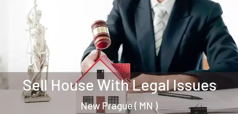  Sell House With Legal Issues New Prague ( MN )