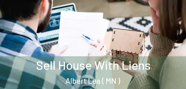  Sell House With Liens Albert Lea ( MN )