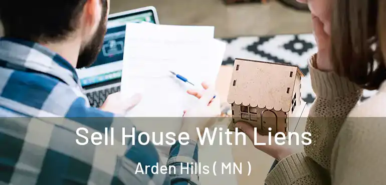  Sell House With Liens Arden Hills ( MN )