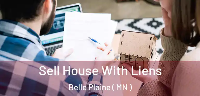  Sell House With Liens Belle Plaine ( MN )