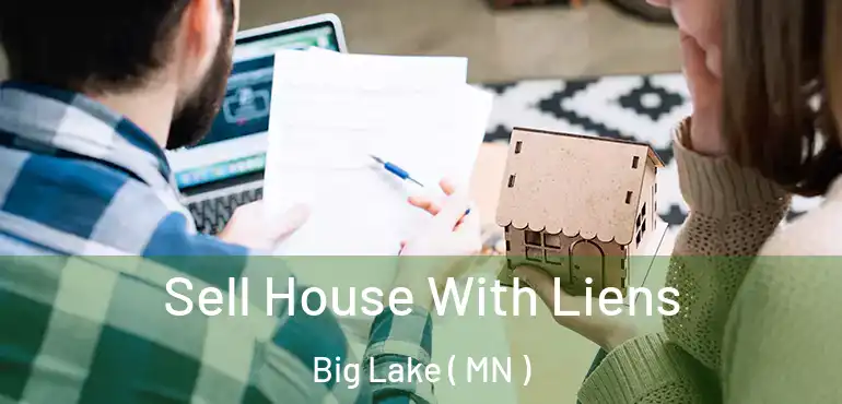  Sell House With Liens Big Lake ( MN )